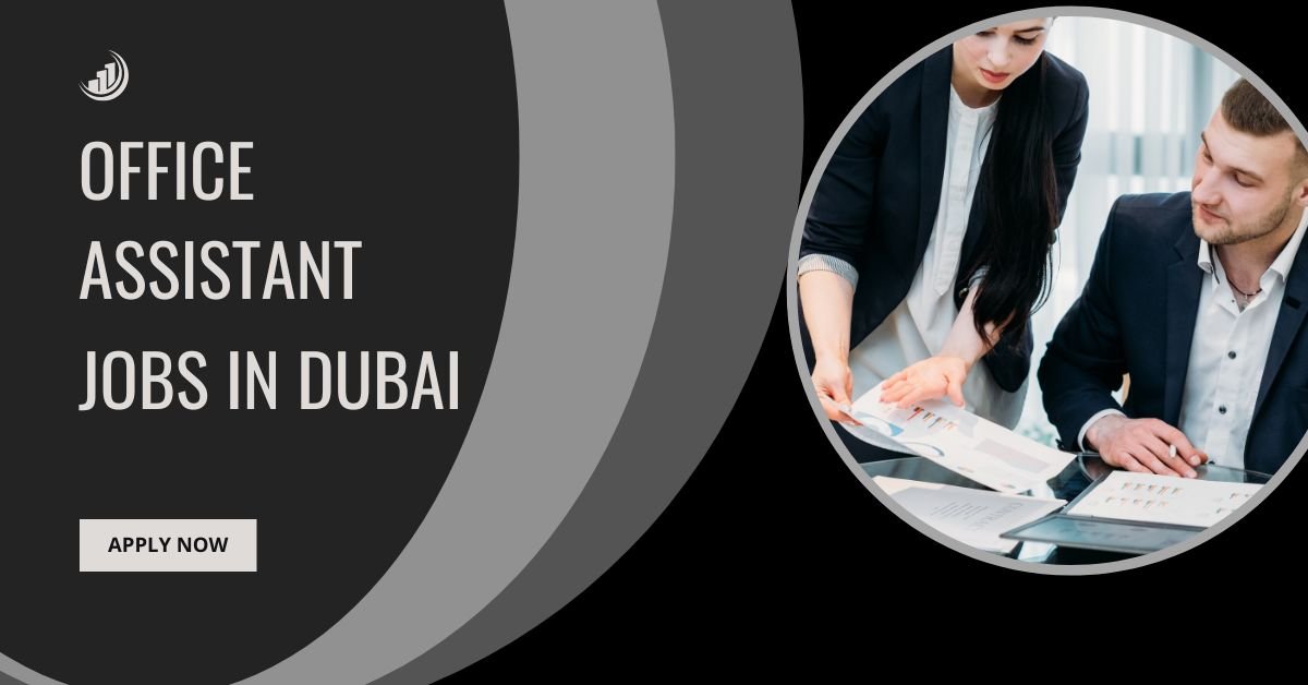 Office Assistant Jobs in Dubai