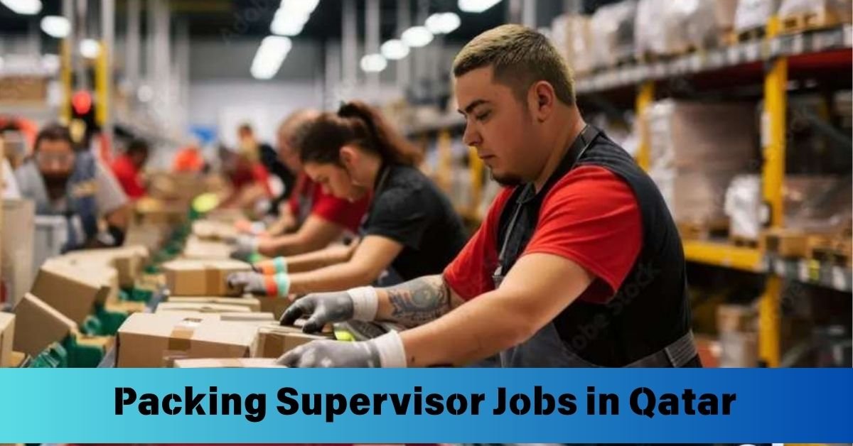 Packing Supervisor Jobs in Qatar